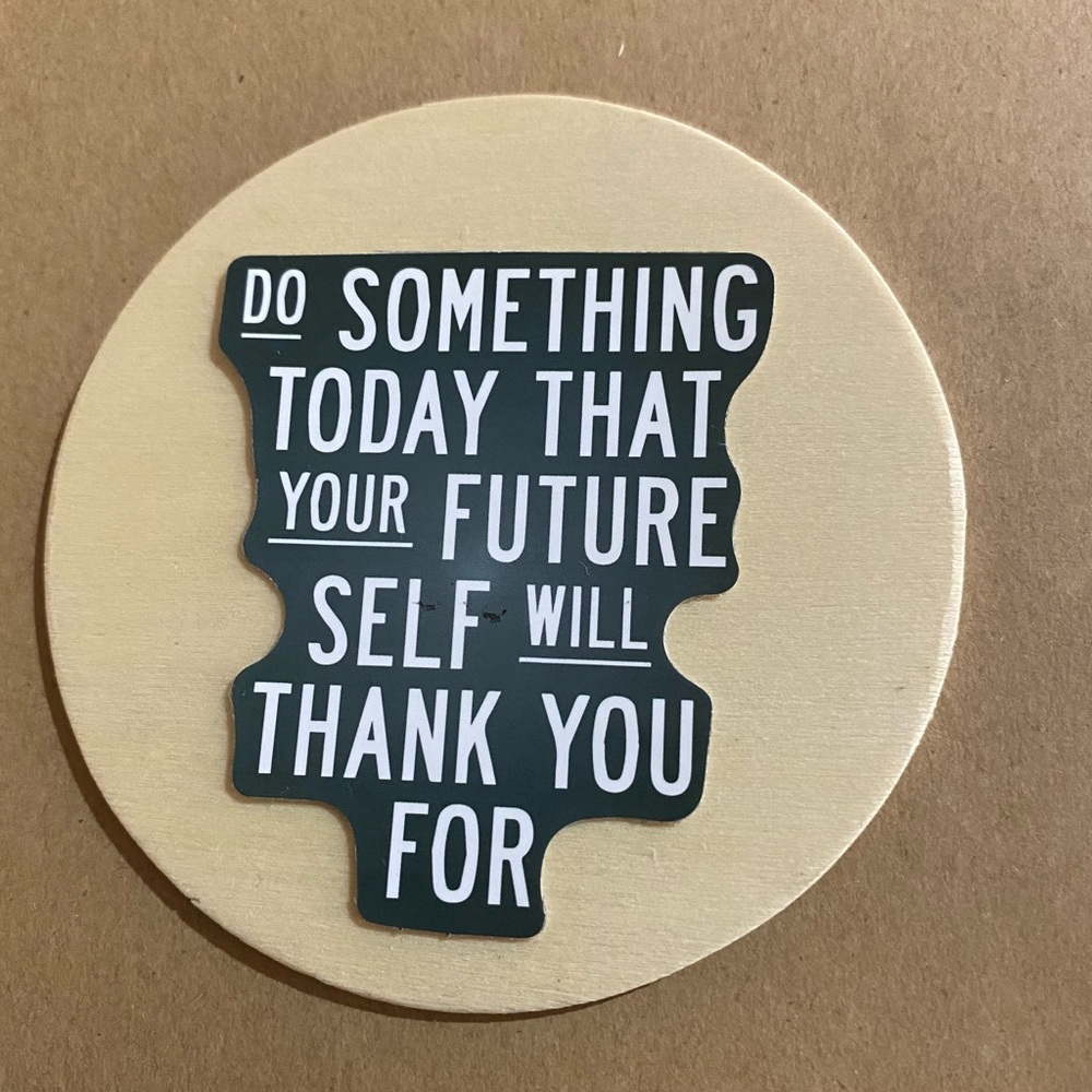 π20/$12π Do Something Today That Your Future Self Will Thank You For Sticker